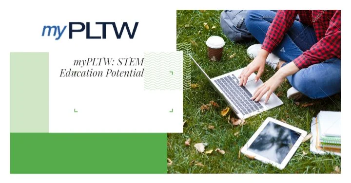 myPLTW: STEM Education Potential